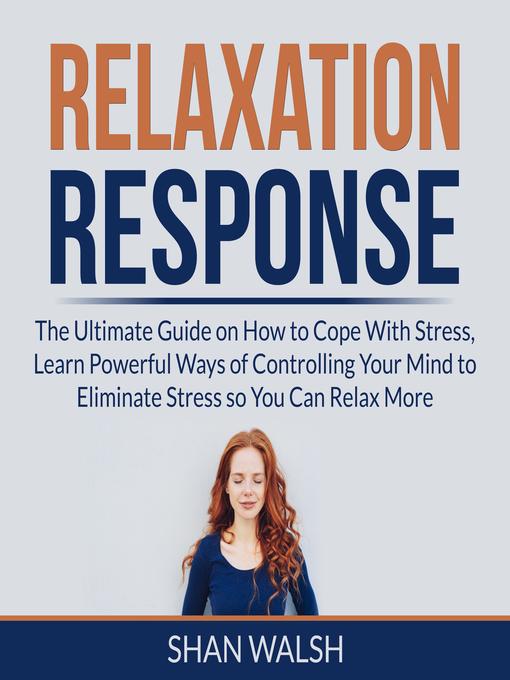 Title details for Relaxation Response by Shan Walsh - Wait list